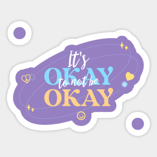 It's Okay to not be Okay Sticker